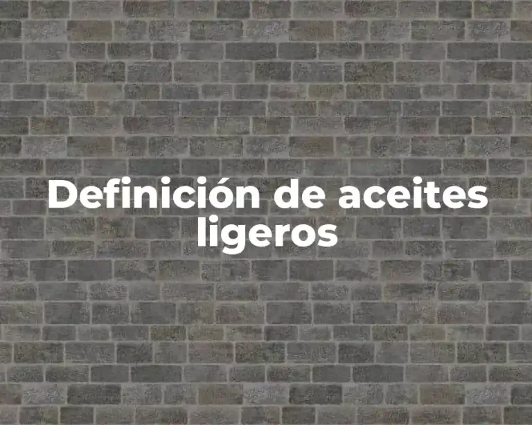 Definición de aceites ligeros