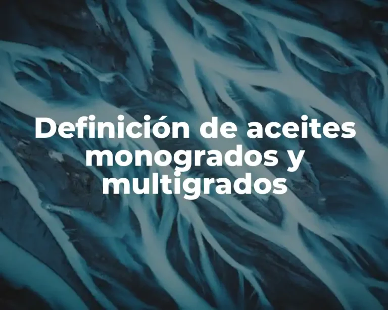 Definición de aceites monogrados y multigrados