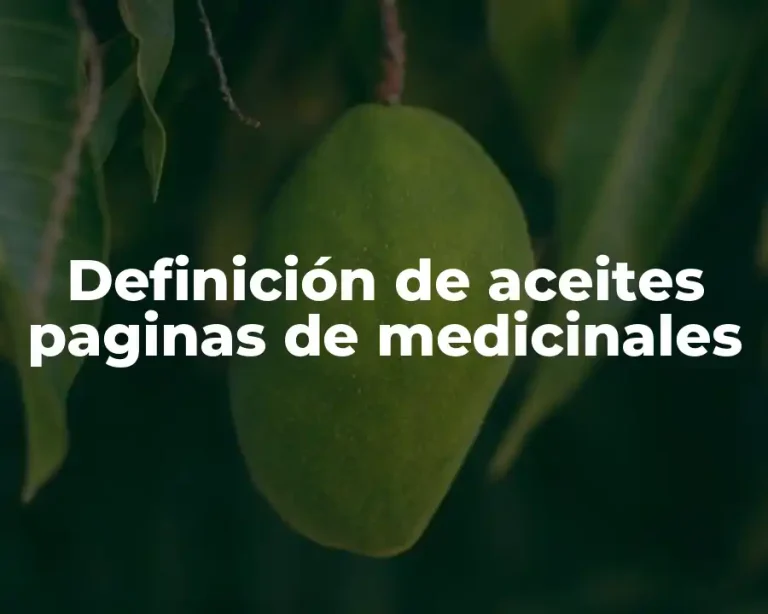 Definición de aceites paginas de medicinales