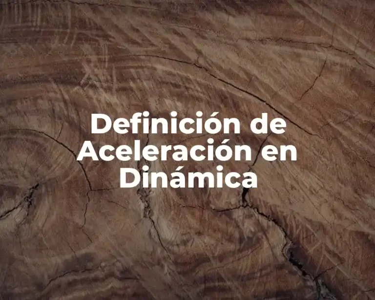 Definición de Aceleración en Dinámica
