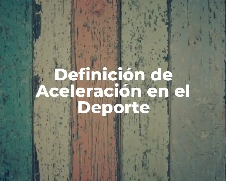 Definición de Aceleración en el Deporte