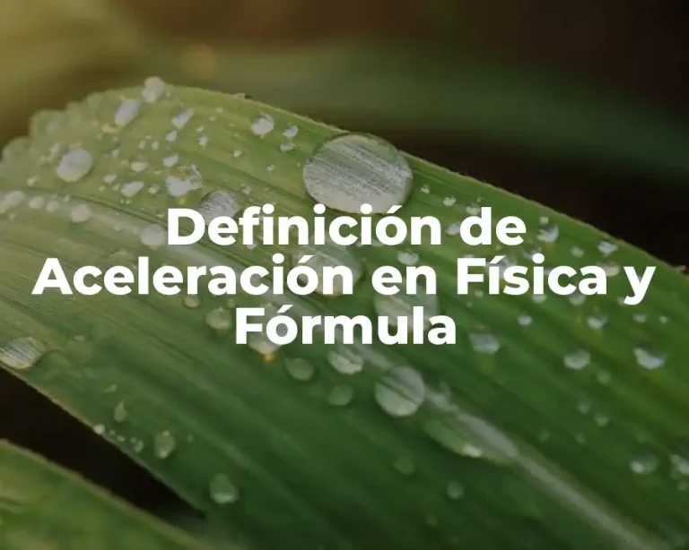 Definición de Aceleración en Física y Fórmula