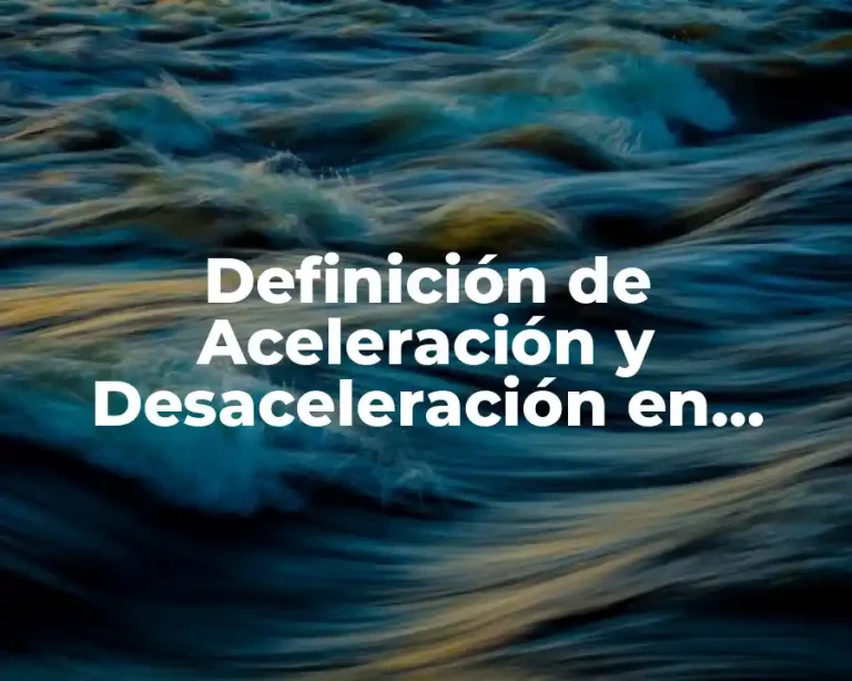 Definición de Aceleración y Desaceleración en Video
