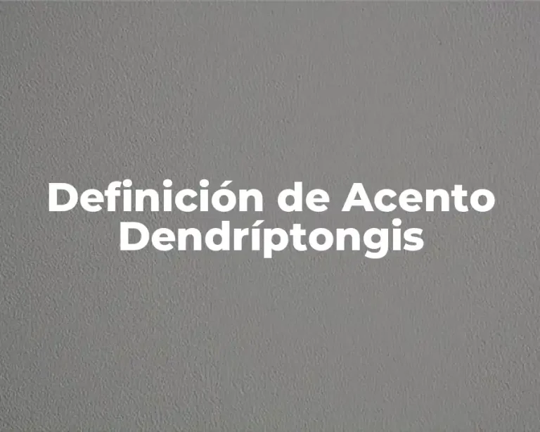 Definición de Acento Dendríptongis