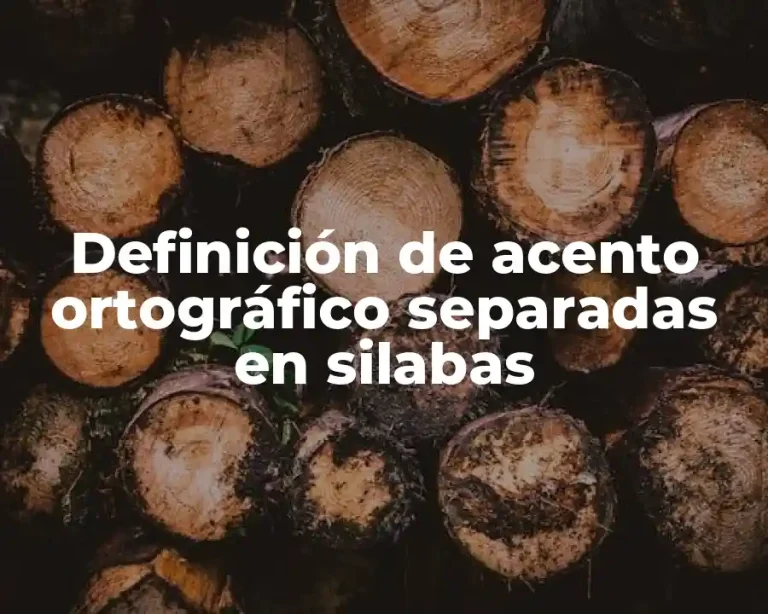 Definición de acento ortográfico separadas en silabas