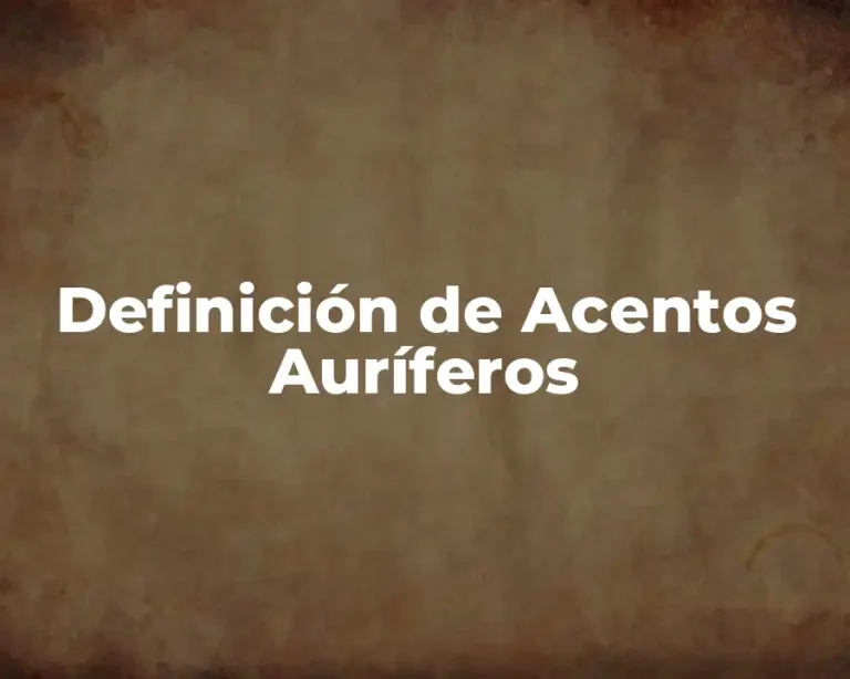 Definición de Acentos Auríferos