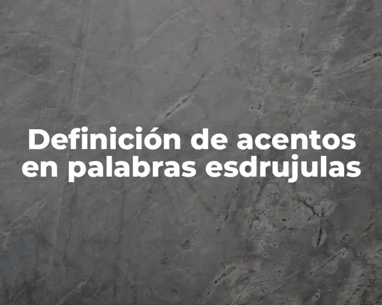 Definición de acentos en palabras esdrujulas