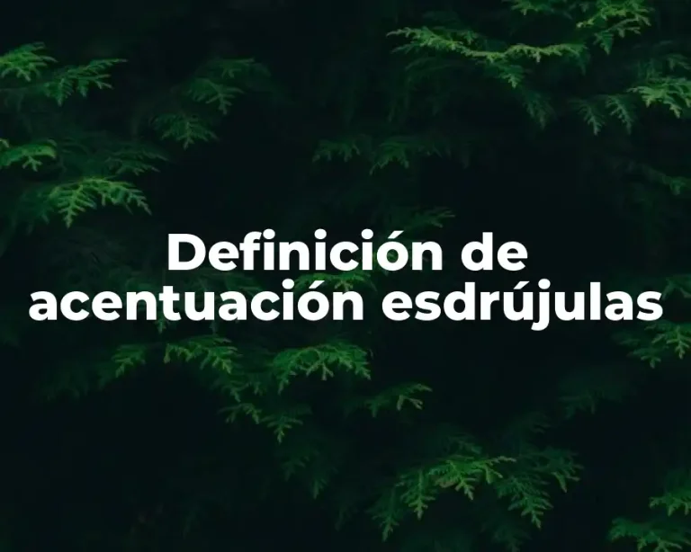 Definición de acentuación esdrújulas