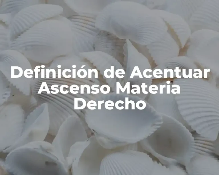 Definición de Acentuar Ascenso Materia Derecho