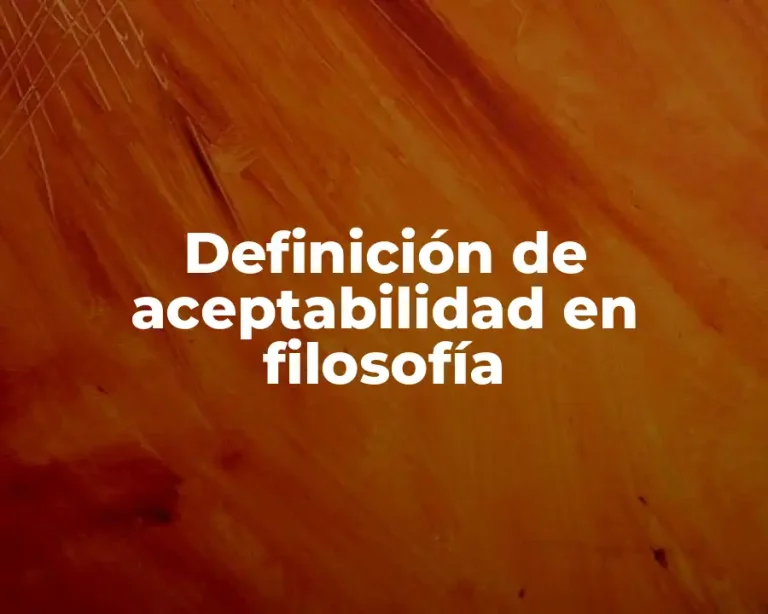 Definición de aceptabilidad en filosofía
