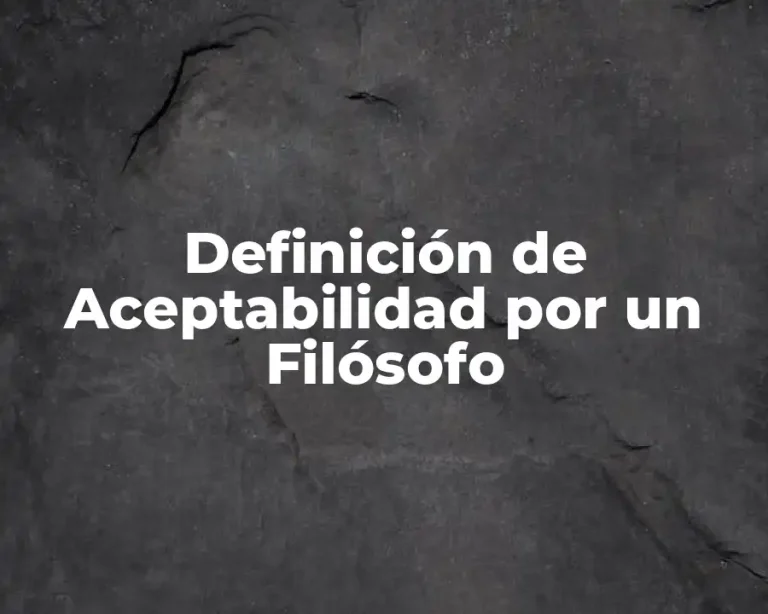 Definición de Aceptabilidad por un Filósofo