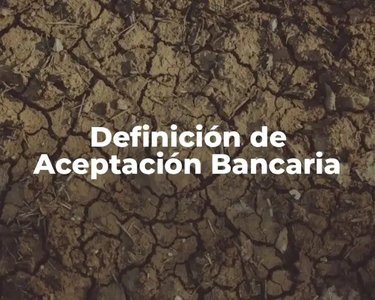 Definición de Aceptación Bancaria