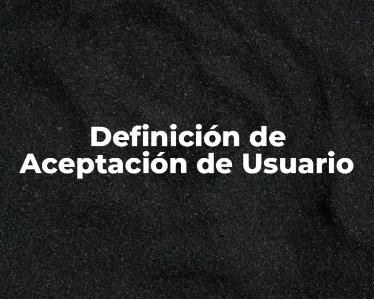 Definición de Aceptación de Usuario