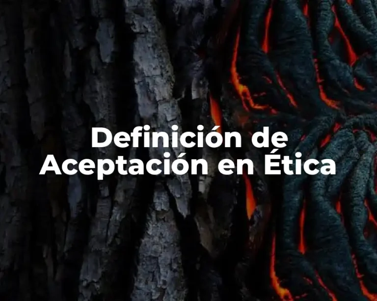 Definición de Aceptación en Ética