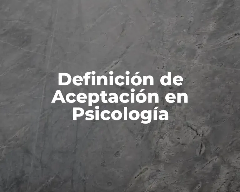 Definición de Aceptación en Psicología