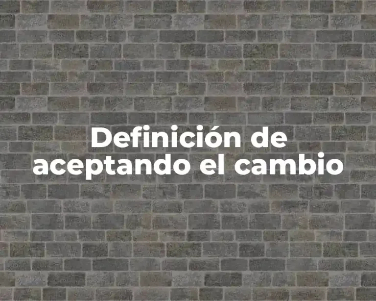 Definición de aceptando el cambio