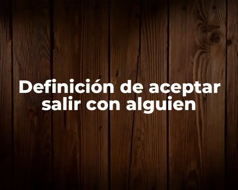 Definición de aceptar salir con alguien