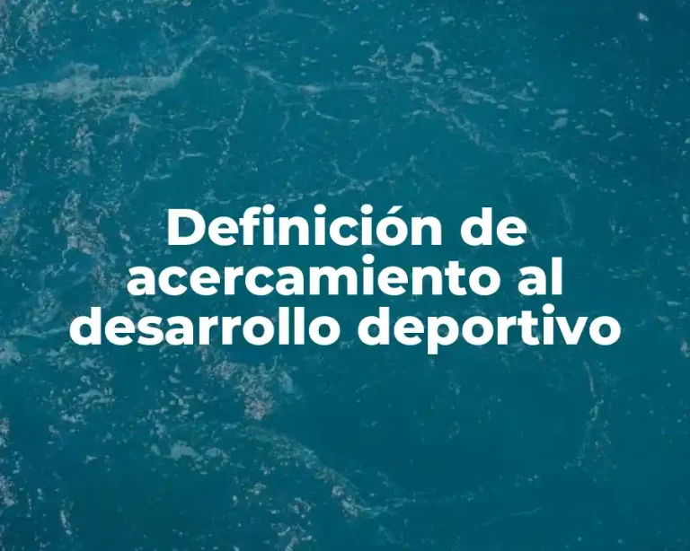 Definición de acercamiento al desarrollo deportivo