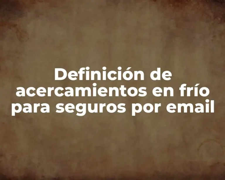 Definición de acercamientos en frío para seguros por email