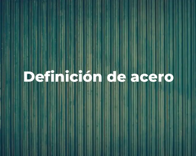 Definición de acero
