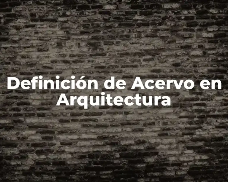 Definición de Acervo en Arquitectura