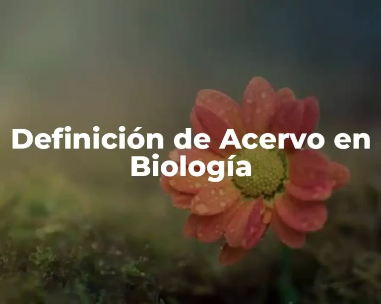 Definición de Acervo en Biología