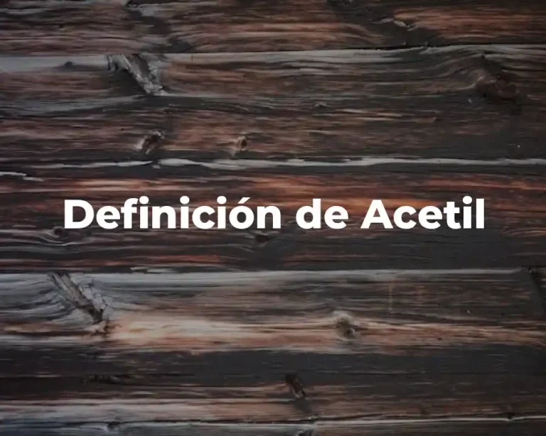 Definición de Acetil
