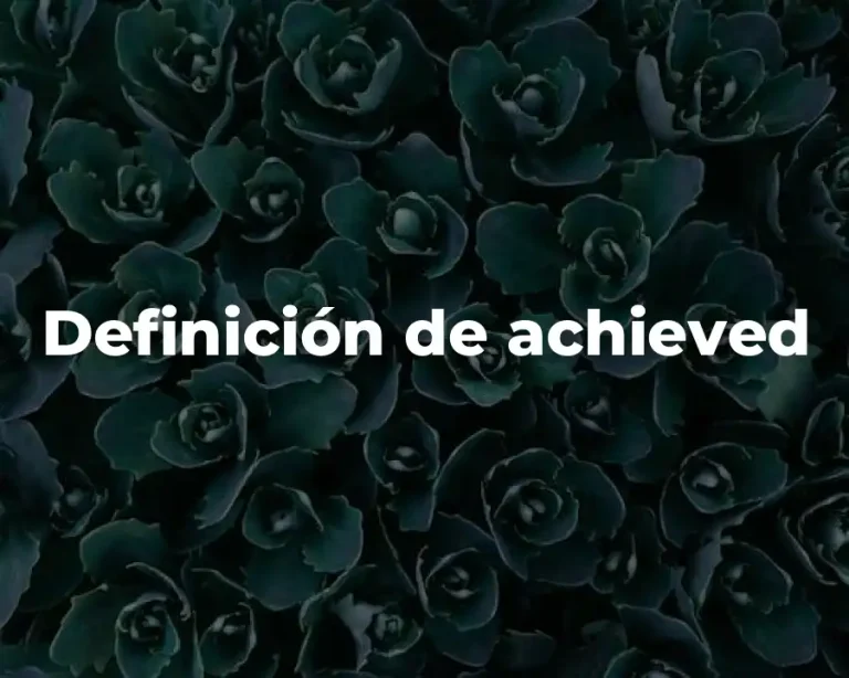 Definición de achieved