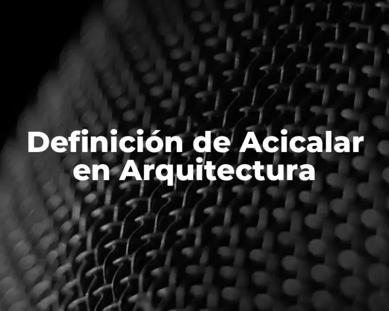 Definición de Acicalar en Arquitectura