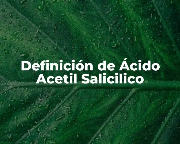 Definición de Ácido Acetil Salicilico