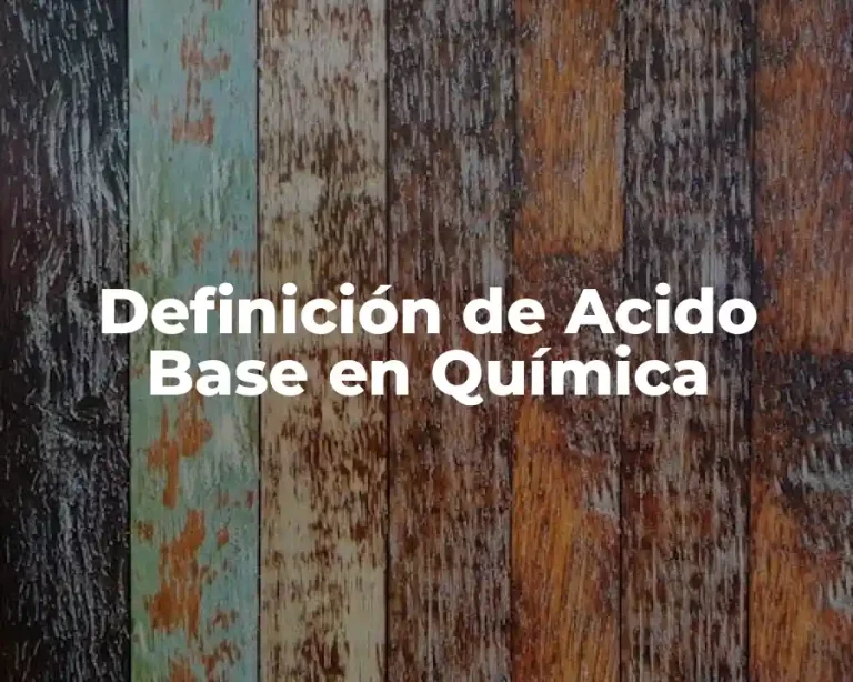 Definición de Acido Base en Química
