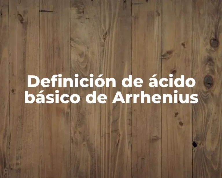 Definición de ácido básico de Arrhenius