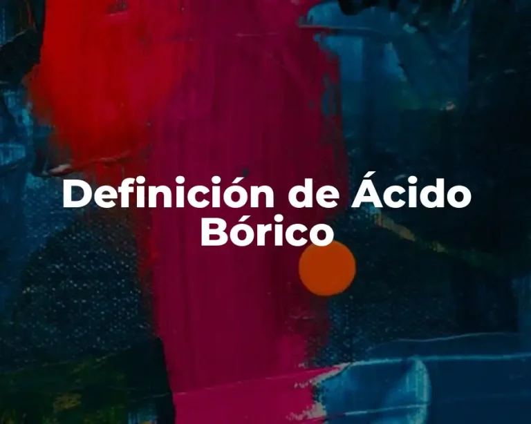Definición de Ácido Bórico