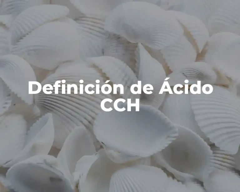 Definición de Ácido CCH