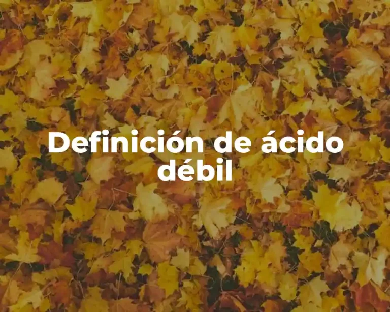 Definición de ácido débil