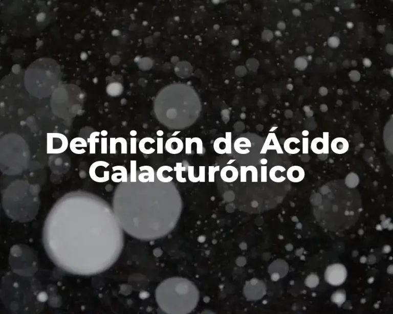 Definición de Ácido Galacturónico