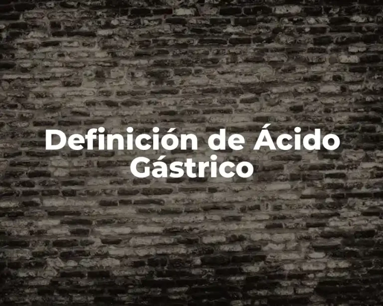 Definición de Ácido Gástrico