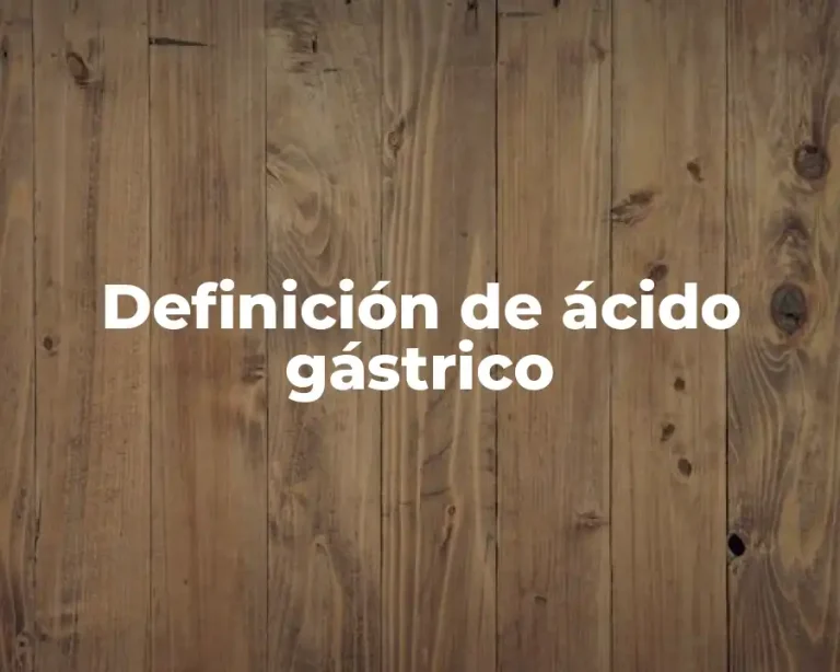 Definición de ácido gástrico