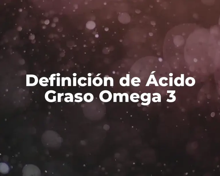 Definición de Ácido Graso Omega 3