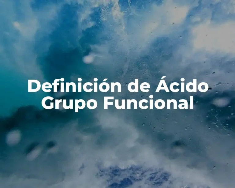 Definición de Ácido Grupo Funcional