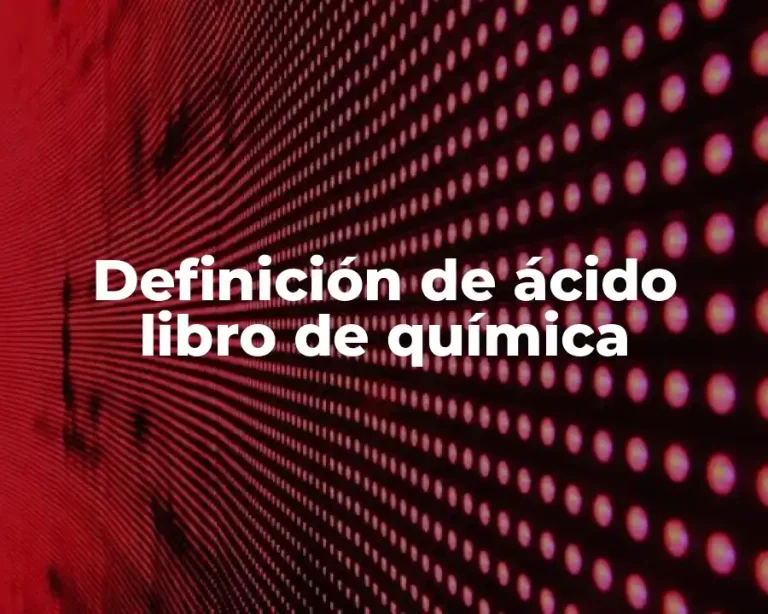 Definición de ácido libro de química