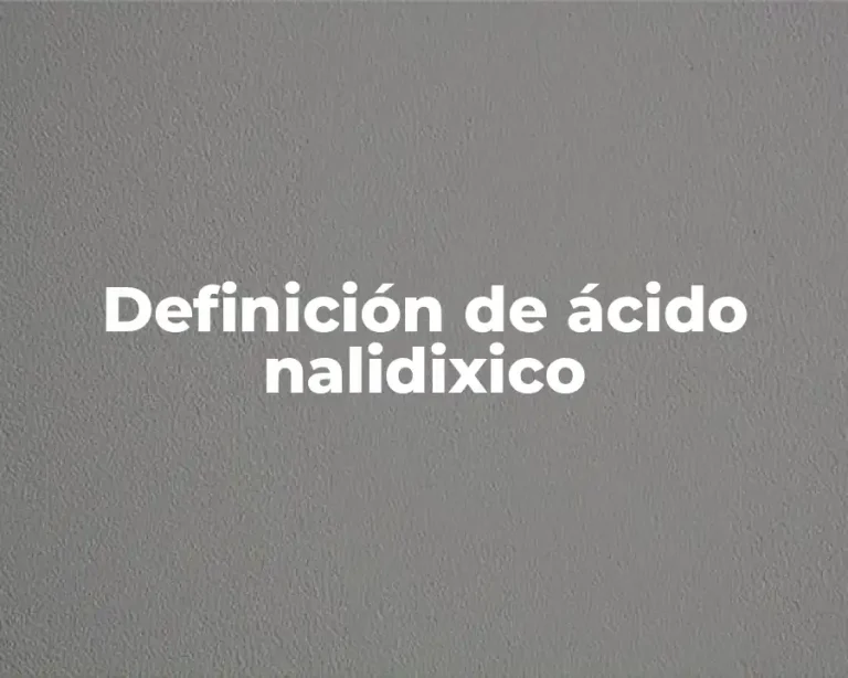 Definición de ácido nalidixico