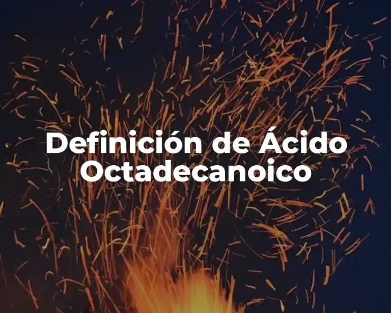 Definición de Ácido Octadecanoico