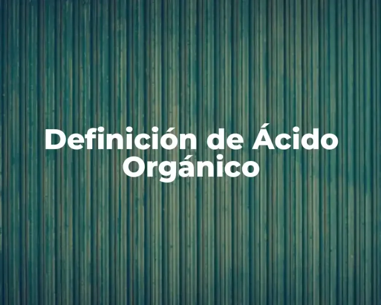 Definición de Ácido Orgánico