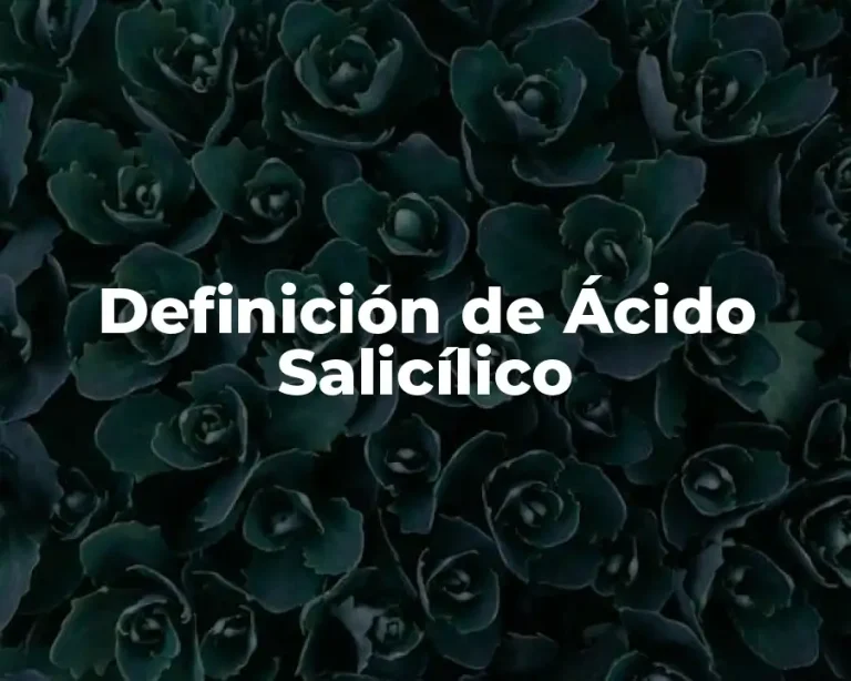 Definición de Ácido Salicílico