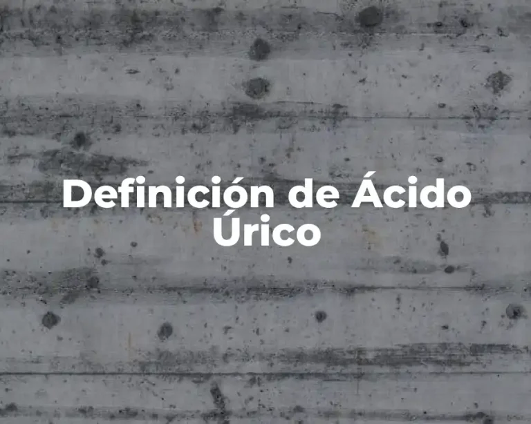 Definición de Ácido Úrico