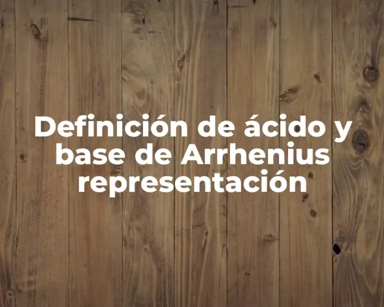 Definición de ácido y base de Arrhenius representación