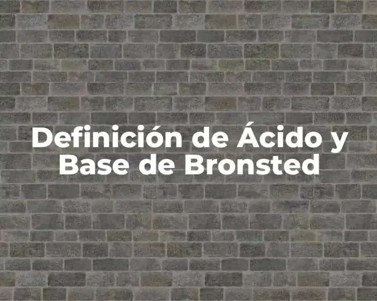 Definición de Ácido y Base de Bronsted