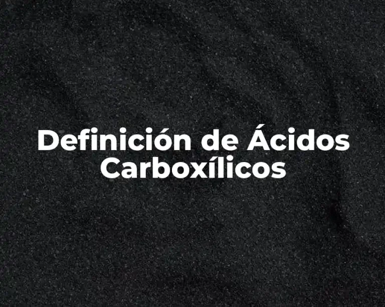 Definición de Ácidos Carboxílicos