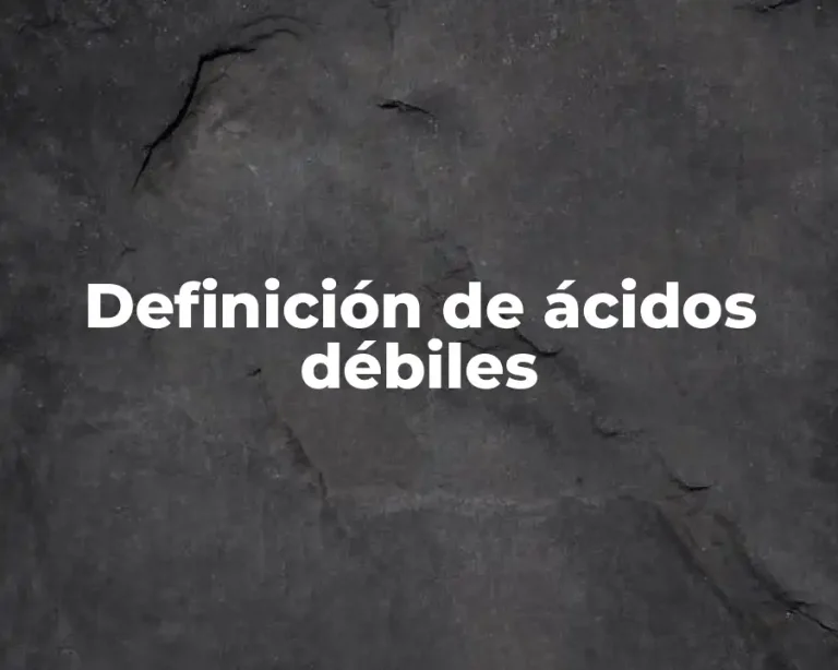Definición de ácidos débiles
